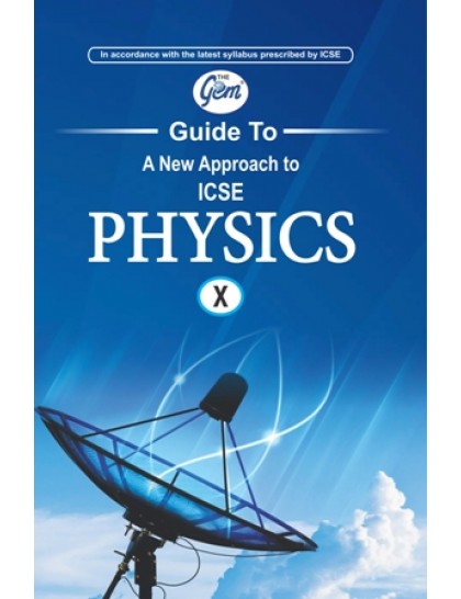 The Gem Guide To A New Approach to ICSE Physics 10 (GOYAL)
